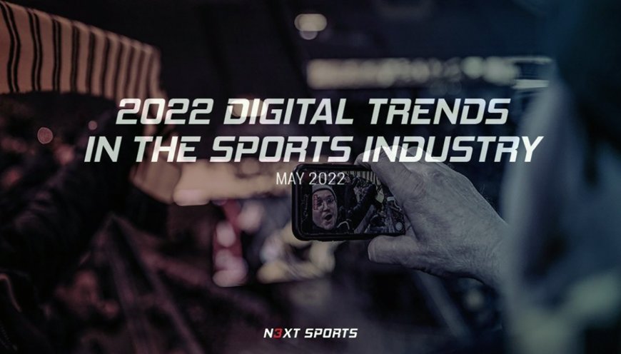 2022 Digital Trends in the Sports Industry