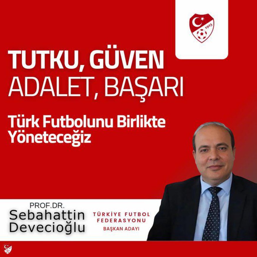 TFF Başkan Adayı Prof.Dr.Sebahattin Devecioğlu